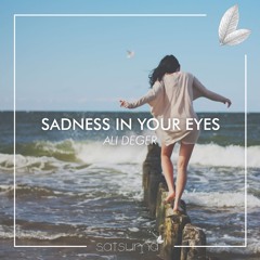 Ali Deger - Sadness In Your Eyes (Original Mix)