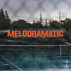 Melodramatic (Prod. by @kodamilo)