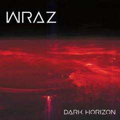 Wraz - Dark Horizon [CLIP] - FREE DOWNLOAD