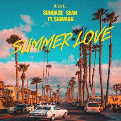 Summer Love | Sundaze x Sean x $gwang
