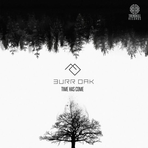 Burr Oak - Time Has Come