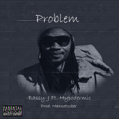 Problem ft. Hypodermic (Prod. Maxnotsober)