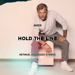 Avicii - Hold The Line (feat. ARIZONA) (RETINUE / KIMPASSO & WBRG Bootleg)