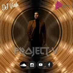 Project V - DJ VISH