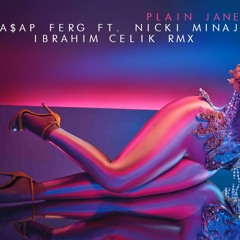 A$Ap Ferg Ft Nicki Minaj - Plain Jane (İbrahim Çelik Remix) 2020