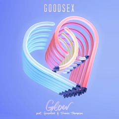 GoodSex - Glow (feat. Genevieve  & Trance Thompson) [Thissongissick.com premiere]