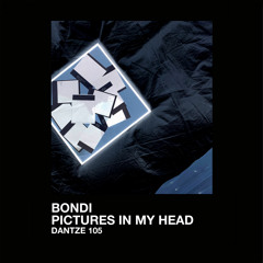 BONDI - Pictures In My Head - DTZ105