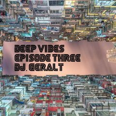 Deep Vibes. Episode 03