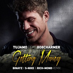 Tujamo Feat. 808Charmer - Getting Money -( Binayz X S - Nike - Rich - Mond Radio Edit)