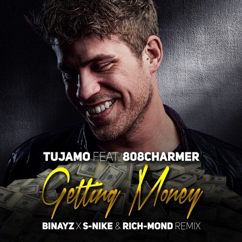 Stream Tujamo Feat. 808Charmer - Getting Money -( Binayz X S - Nike - Rich  - Mond Radio Edit) by Mascotti | Listen online for free on SoundCloud