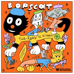 Bopscat - The Less U Know Vol. 2