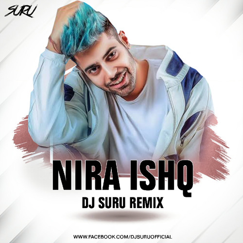 Stream Nira Ishq (Remix) DJ SURU by DJ Suru | Listen online for free on  SoundCloud