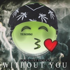 Tesehki - Without You