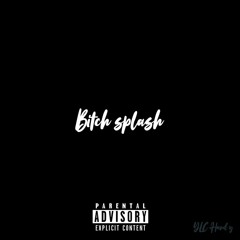 Hard Y - Bitch Splash (Prod.Jerome Jordan)