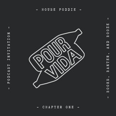 House Poddie: Chapter One