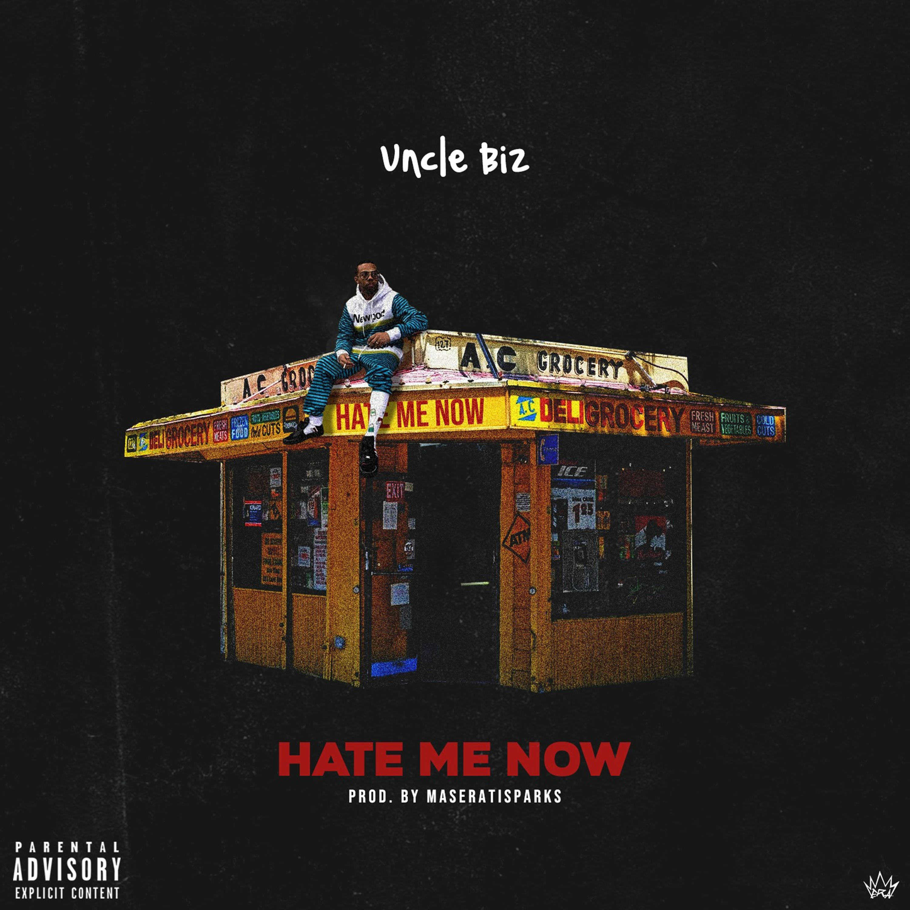 Uncle Biz - Hate Me Now (Prod. Maserati Sparks)