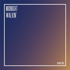 Midnight walkin'