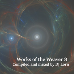 Works of the Weaver: Episode 8