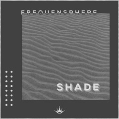 Frequensphere - Shade (Free Download)