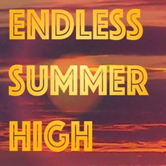 Endless Summer High