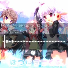 FripSide - Hesitation Snow (Ys Trance Remix)
