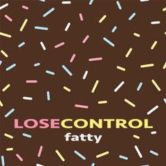 Fatty - Lose Control (Original Mix) FREE DOWNLOAD