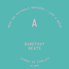 Barefoot Beats 10 - Side A - Like a Dream - The Patchouli Brothers [Snippet]