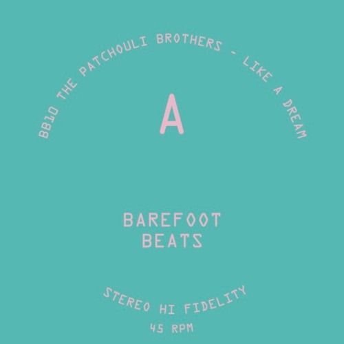 Barefoot Beats 10 - Side A - Like a Dream - The Patchouli Brothers [Snippet]