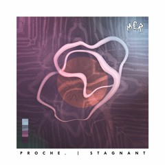 proche - stagnant