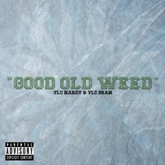 YLC Hard Y - Good Old Weed Ft. YLC Sean