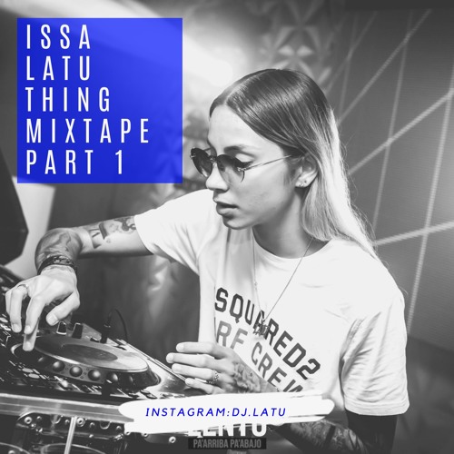 ISSA LATU THING MIXTAPE PART 1