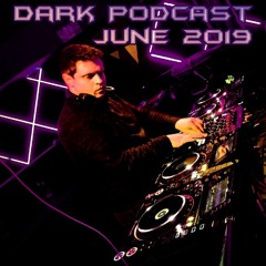 Dark Podcast {June 2019}