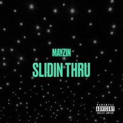 Slidin Thru (Prod. Austin Marc)
