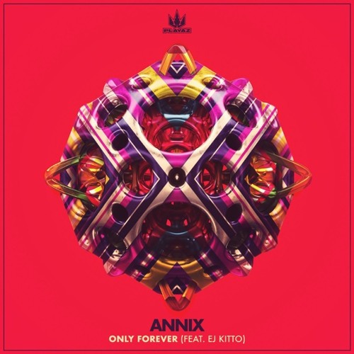 Annix - Only Forever feat EJ Kitto (clip)