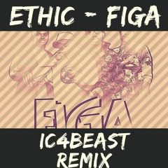 Ethic - Figa(ic4beast remix)