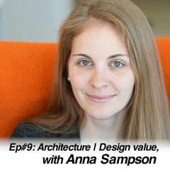 Architecture | Design value, with Anna Sampson