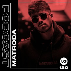 UKF Podcast #120 - Matroda