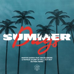 Martin Garrix feat. Macklemore & Patrick Stump - Summer Days (Botnek Remix)