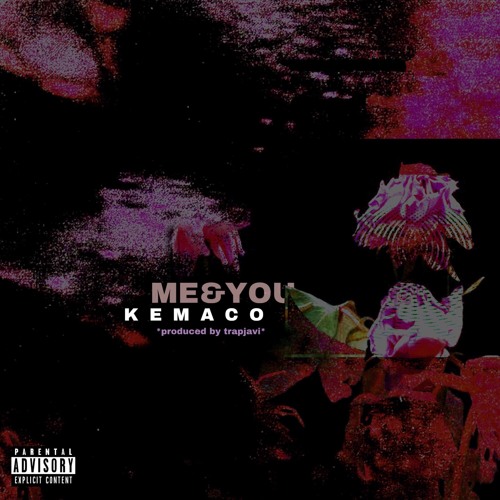 KEMACO-“Me & You”(Prod. TrapJavi)