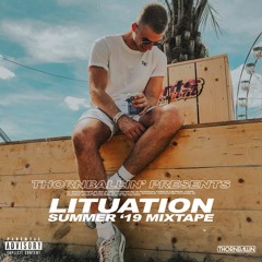 Lituation Summer '19 Mixtape by Thornballin'