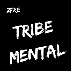 tribe mental