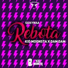 Rebota - Kid Moonsta &  DAM DAM