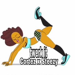 Cortez x Steezy - Twerk it (Prod by. Kjrunitup)