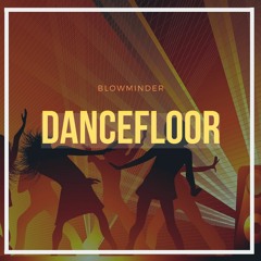 [Preview] Blowminder - Dancefloor