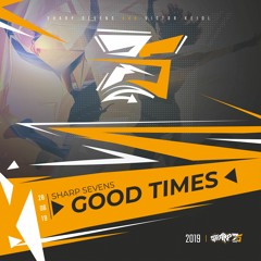 Sharp Sevens - GOOD TIMES