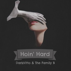 DarkVitto & The Family B - Hoin' Hard