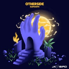 Elephante- Otherside (Jay Bird Remix)