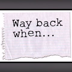 Way Back When
