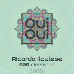 OUI056 | Ricardo Ilculese - 909 Cinema (Original Mix)