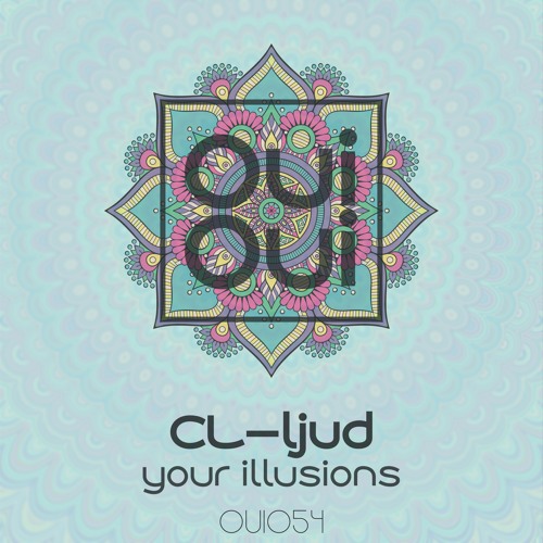 OUI054 | CL-ljud - Your Illusions (Original Mix)